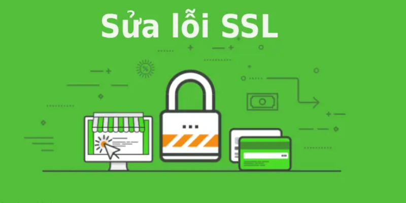 Một số cách khắc phục lỗi SSL