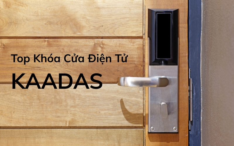 top-khoa-cua-dien-tu-kaadas